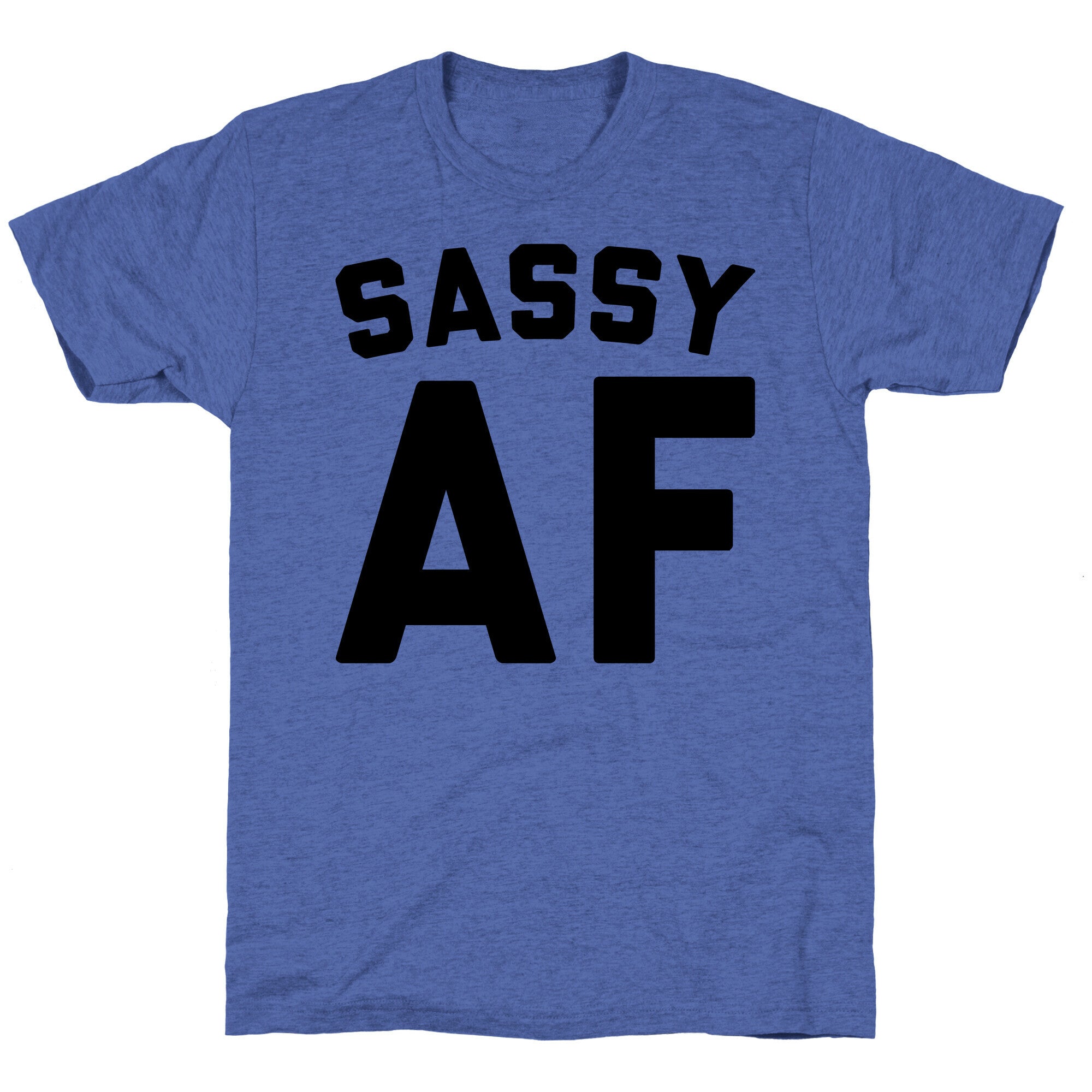Sassy Af Unisex Triblend Tee
